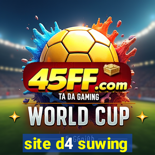 site d4 suwing